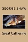 Great Catherine By George Bernard Shaw Cover Image