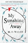 My Sunshine Away By M. O. Walsh Cover Image