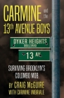 Carmine And The 13th Avenue Boys: Surviving Brooklyn's Colombo Mob By Craig McGuire, Carmine Imbriale Cover Image