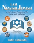 I Am Newish Jewish: A New Testament Perspective of the Biblical Feasts and Holidays Cover Image