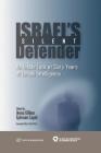 Israel's Silent Defender: An Inside Look at Sixty Years of Israeli Intelligence Cover Image