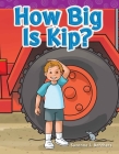 How Big Is Kip? (Phonics) Cover Image