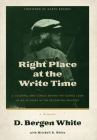 Right Place at the Write Time By D. Bergen White, Mitchell B. White Cover Image