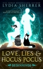 Love, Lies, and Hocus Pocus Beginnings (Lily Singer Adventures #1) Cover Image