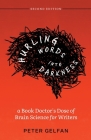 Hurling Words into Darkness: A Book Doctor's Dose of Brain Science for Writers By Peter Gelfan Cover Image