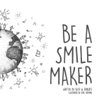 Be A Smile Maker By Beth Roberts, Kate Furman (Illustrator) Cover Image