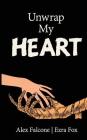 Unwrap My Heart: or It's Time For Mummies Cover Image