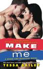 Make Me: A Broke and Beautiful Novel By Tessa Bailey Cover Image