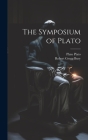 The Symposium of Plato By Robert Gregg Bury, Plato Cover Image