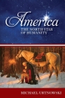 America: The North Star of Humanity Cover Image