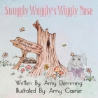 Snuggly Wuggly's Wiggly Nose By Amy Demming, Amy Casner (Illustrator) Cover Image