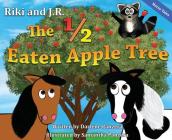 Riki and J.R.: The 1/2 Eaten Apple Tree By Darlene Panzera, Samantha Panzera (Illustrator) Cover Image