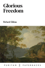 Glorious Freedom: An Exposition (Puritan Paperbacks) By Richard Sibbes Cover Image