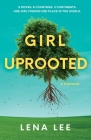 Girl Uprooted: A Memoir By Lena Lee Cover Image