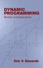 Dynamic Programming: Models and Applications (Dover Books on Computer Science) By Eric V. DeNardo Cover Image