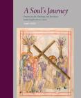A Soul's Journey: Franciscan Art, Theology, and Devotion in the Supplicationes Variae (Studies and Texts #210) By Amy Neff Cover Image
