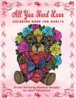 All You Need Love: Valentine Day Coloring Book: Romantic Valentine's Day Designs to Color (Adult Coloring Books) - An Adult Coloring Book By Taslima Coloring Books Cover Image