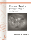 Plasma Physics: An Introduction to the Theory of Astrophysical, Geophysical and Laboratory Plasmas By Peter Andrew Sturrock (Editor) Cover Image
