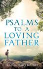 Psalms To A Loving Father By Dradill James Bonney Cover Image