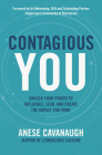 Contagious You: Unlock Your Power to Influence, Lead, and Creat the Impact You Want By Anese Cavanaugh Cover Image
