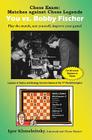 Chess Exam: You vs. Bobby Fischer: Play the Match, Rate Yourself, Improve Your Game! (Chess Exams) By Igor Khmelnitsky Cover Image