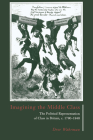 Imagining the Middle Class: The Political Representation of Class in Britain, C.1780-1840 By Dror Wahrman Cover Image