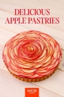 Delicious Apple Pastries Recipe Book By Kica Academy Cover Image