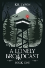 A Lonely Broadcast: Book One Cover Image