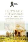 Community Integration Playbook: A Community-Based Solution for Warrior Empowerment By America's Warrior Partnership, Jim Lorraine (Concept by) Cover Image