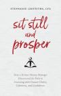 Sit Still and Prosper: How a Former Money Manager Discovered the Path to Investing with Greater Clarity, Calmness, and Confidence Cover Image
