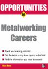 Opportunities in Metalworking Careers (Opportunities in ...) By Mark Rowh Cover Image