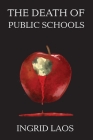 The Death of Public Schools By Ingrid Laos Cover Image