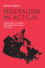 Federalism in Action: The Devolution of Canada's Public Employment Service, 1995-2015 By Donna E. Wood Cover Image