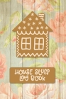 House Stuff Log Book: Household Log Book for Keeping Track of All Maintenance and Repairs of Your Property with Fun Gingerbread House Design By Helena's Household Planners Cover Image