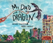 My Dad and the Dragon By Montserrat Coughlin Kim, Rebekah S. Cheresnick (Illustrator) Cover Image