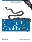 C# 3.0 Cookbook: More Than 250 Solutions for C# 3.0 Programmers By Jay Hilyard, Stephen Teilhet Cover Image