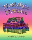 Nostalgic Notions By Austin P. Torney Cover Image