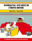 Crisp: Working Smarter from Home: Your Day--Your Way (Crisp Fifty-Minute Books) Cover Image