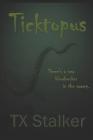 Ticktopus By Tx Stalker Cover Image