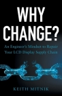 Why Change?: An Engineer's Mindset to Repair Your LCD Display Supply Chain Cover Image