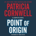 Point of Origin Lib/E (Kay Scarpetta Mysteries #9) By Patricia Cornwell, Karen White (Read by) Cover Image