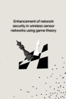 Enhancement of Network Security in Wireless Sensor Networks Using Game Theory By P. Hema Cover Image