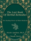 The Lost Book of Herbal Remedies - Paperback By Claude Davis, Nicole Apelian Cover Image