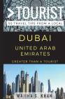 Greater Than a Tourist Dubai United Arab Emirates: 50 Travel Tips from a Local Cover Image