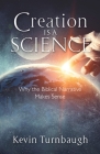 Creation Is a Science: Why the Biblical Narrative Makes Sense Cover Image