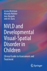 Nvld and Developmental Visual-Spatial Disorder in Children: Clinical Guide to Assessment and Treatment Cover Image