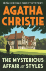 The Mysterious Affair at Styles: The First Hercule Poirot Mystery By Agatha Christie Cover Image