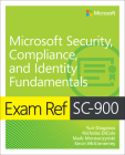 Exam Ref Sc-900 Microsoft Security, Compliance, and Identity Fundamentals By Yuri Diogenes, Nicholas Dicola, Kevin McKinnerney Cover Image