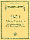Collected Transcriptions: Schirmer Library of Classics Volume 2044 Piano Solo By Johann Sebastian Bach (Composer) Cover Image