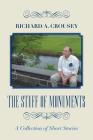 The Stuff of Monuments: A Collection of Short Stories Cover Image